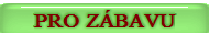 něco pro zábavu